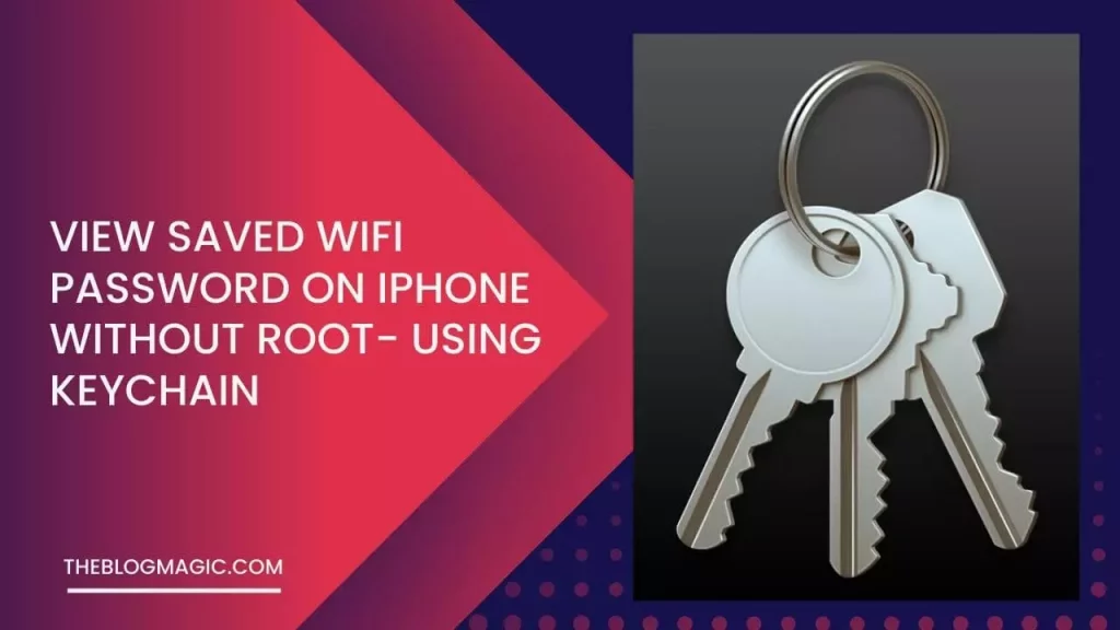 How to view saved WiFi password on iPhone without root- Using Keychain