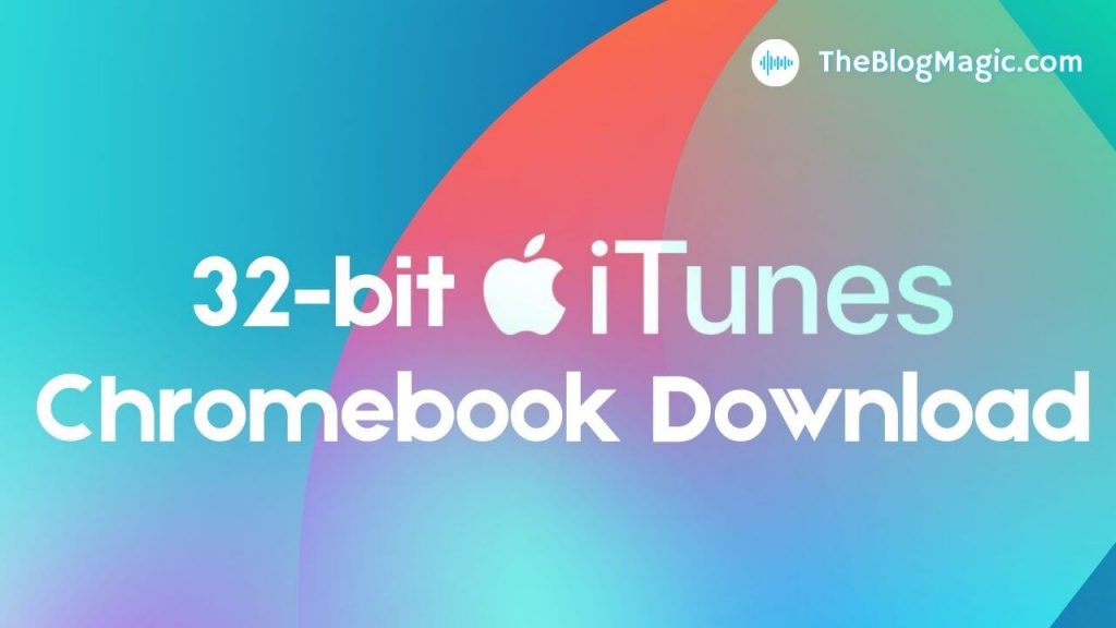 32-bit iTunes For Chromebook Download (June 2024)