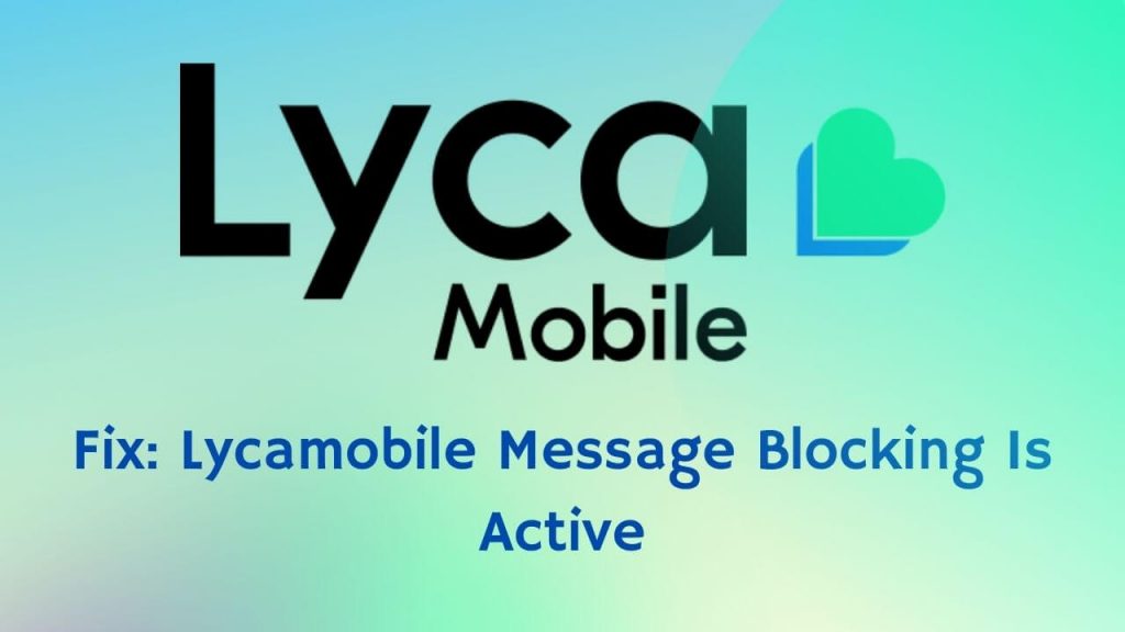 lycamobile message blocking is active