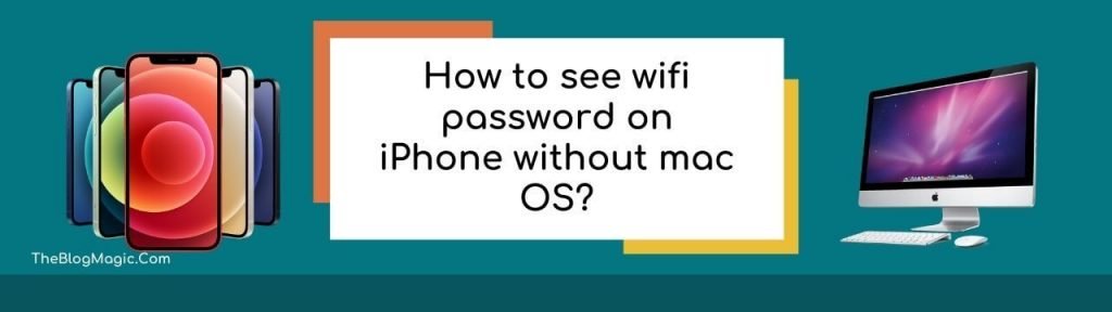 How to see wifi password on iPhone without mac OS