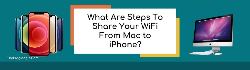What Are Steps To Share Your WiFi From Mac to iPhone