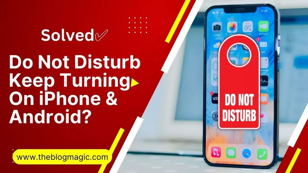 why does do not disturb keep turning on